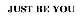 JUST BE YOU trademark