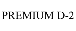 PREMIUM D-2 trademark