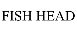 FISH HEAD trademark