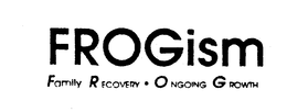 FROGISM FAMILY RECOVERY ONGOING GROWTH trademark