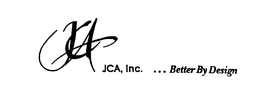 JCA, INC. ...BETTER BY DESIGN JCA trademark