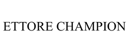 ETTORE CHAMPION trademark