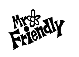 MR. FRIENDLY trademark