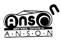 ANSON METAL SERIES A-N-S-O-N trademark