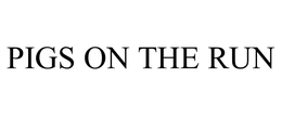 PIGS ON THE RUN trademark