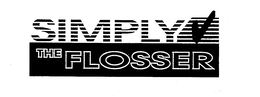 SIMPLY THE FLOSSER trademark