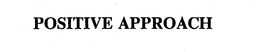 POSITIVE APPROACH trademark