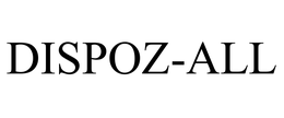 DISPOZ-ALL trademark
