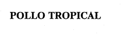 POLLO TROPICAL trademark