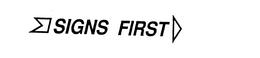 SIGNS FIRST trademark