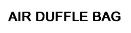 AIR DUFFLE BAG trademark