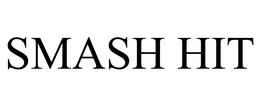 SMASH HIT trademark