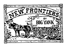 NEW FRONTIERS BY BIG YANK EST. 1912 trademark