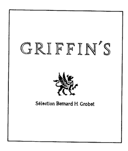GRIFFIN'S SELECTION BERNARD H. GROBET trademark