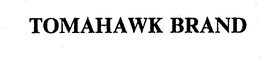 TOMAHAWK BRAND trademark