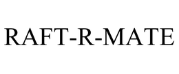 RAFT-R-MATE trademark