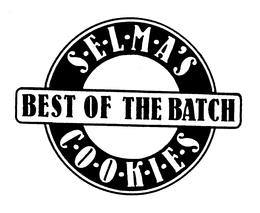 S-E-L-M-A'S C-O-O-K-I-E-S BEST OF THE BATCH trademark