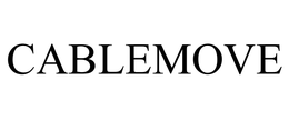CABLEMOVE trademark