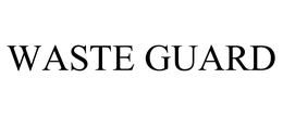 WASTE GUARD trademark