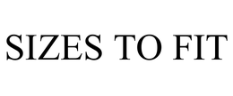 SIZES TO FIT trademark