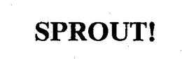SPROUT! trademark