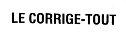 LE CORRIGE-TOUT trademark