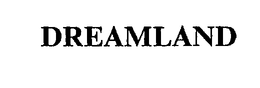 DREAMLAND trademark