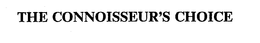 THE CONNOISSEUR'S CHOICE trademark