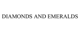 DIAMONDS AND EMERALDS trademark