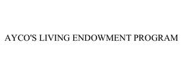 AYCO'S LIVING ENDOWMENT PROGRAM trademark
