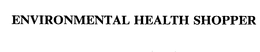 ENVIRONMENTAL HEALTH SHOPPER trademark