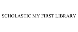 SCHOLASTIC MY FIRST LIBRARY trademark
