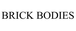 BRICK BODIES trademark