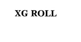 XG ROLL trademark