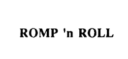 ROMP 'N ROLL trademark