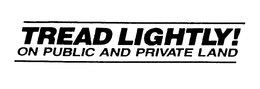 TREAD LIGHTLY! ON PUBLIC AND PRIVATE LAND trademark