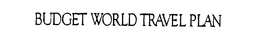 BUDGET WORLD TRAVEL PLAN trademark