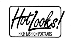 HOT LOOKS! HIGH FASHION PORTRAITS trademark