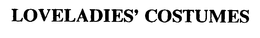 LOVELADIES' COSTUMES trademark