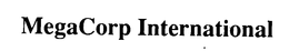 MEGACORP INTERNATIONAL trademark