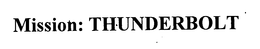 MISSION: THUNDERBOLT trademark