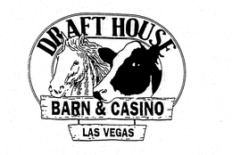 DRAFT HOUSE BARN & CASINO LAS VEGAS trademark