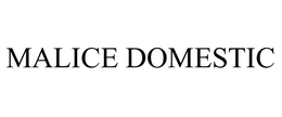 MALICE DOMESTIC trademark