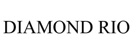 DIAMOND RIO trademark