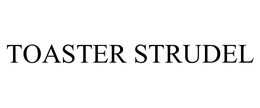 TOASTER STRUDEL trademark