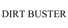 DIRT BUSTER trademark