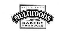 MULTIFOODS BAKERY PRODUCTS SINCE 1892 trademark