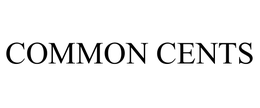 COMMON CENTS trademark