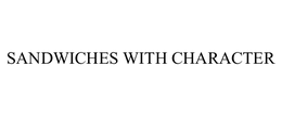 SANDWICHES WITH CHARACTER trademark