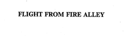 FLIGHT FROM FIRE ALLEY trademark